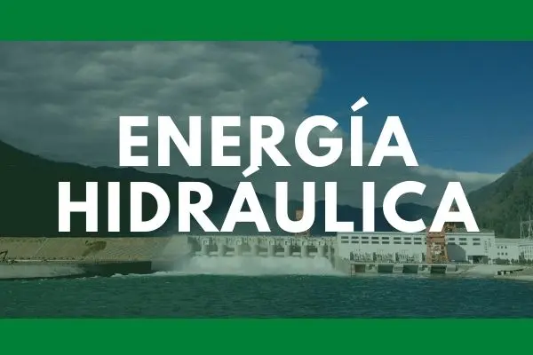 ¿Qué es la energía hidráulica?